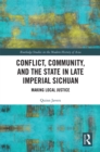Conflict, Community, and the State in Late Imperial Sichuan : Making Local Justice - eBook