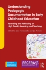 Understanding Pedagogic Documentation in Early Childhood Education : Revealing and Reflecting on High Quality Learning and Teaching - eBook