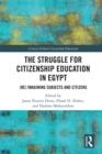 The Struggle for Citizenship Education in Egypt : (Re)Imagining Subjects and Citizens - eBook