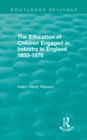 The Education of Children Engaged in Industry in England 1833-1876 - eBook