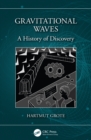 Gravitational Waves : A History of Discovery - eBook