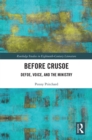 Before Crusoe : Defoe, Voice, and the Ministry - eBook