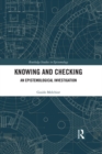 Knowing and Checking : An Epistemological Investigation - eBook