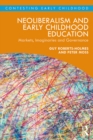 Neoliberalism and Early Childhood Education : Markets, Imaginaries and Governance - eBook