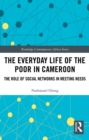 The Everyday Life of the Poor in Cameroon : The Role of Social Networks in Meeting Needs - eBook