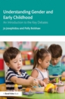 Understanding Gender and Early Childhood : An Introduction to the Key Debates - eBook