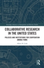Collaborative Research in the United States : Policies and Institutions for Cooperation among Firms - eBook