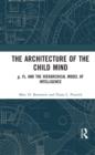 The Architecture of the Child Mind : g, Fs, and the Hierarchical Model of Intelligence - eBook