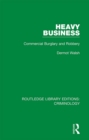 Heavy Business : Commercial Burglary and Robbery - eBook