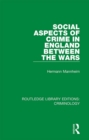 Social Aspects of Crime in England between the Wars - eBook