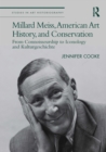 Millard Meiss, American Art History, and Conservation : From Connoisseurship to Iconology and Kulturgeschichte - eBook