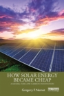 How Solar Energy Became Cheap : A Model for Low-Carbon Innovation - eBook