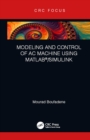 Modeling and Control of AC Machine using MATLAB®/SIMULINK - eBook