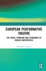European Performative Theatre : The issues, problems and techniques of crucial masterpieces - eBook