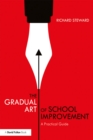 The Gradual Art of School Improvement : A Practical Guide - eBook