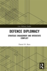 Defence Diplomacy : Strategic Engagement and Interstate Conflict - eBook