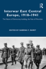 Interwar East Central Europe, 1918-1941 : The Failure of Democracy-building, the Fate of Minorities - eBook