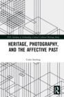Heritage, Photography, and the Affective Past - eBook