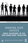 Owning Our Voices : Vocal Discovery in the Wolfsohn-Hart Tradition - eBook
