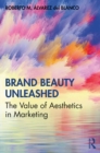 Brand Beauty Unleashed : The Value of Aesthetics in Marketing - eBook
