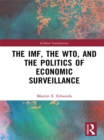 The IMF, the WTO & the Politics of Economic Surveillance - eBook