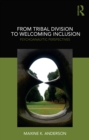 From Tribal Division to Welcoming Inclusion : Psychoanalytic Perspectives - eBook