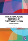 Transnational Actors and Stories of European Integration : Clash of Narratives - eBook