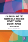 California and the Melancholic American Identity in Joan Didion's Novels : Exiled from Eden - eBook