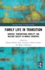 Family Life in Transition : Borders, Transnational Mobility, and Welfare Society in Nordic Countries - eBook