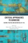 Critical Approaches to Genocide : History, Politics and Aesthetics of 1915 - eBook