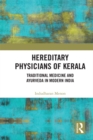 Hereditary Physicians of Kerala : Traditional Medicine and Ayurveda in Modern India - eBook