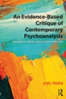 An Evidence-Based Critique of Contemporary Psychoanalysis : Research, Theory, and Clinical Practice - eBook