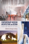 Contemporary Museum Architecture and Design : Theory and Practice of Place - eBook