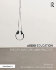 Audio Education : Theory, Culture, and Practice - eBook