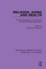 Religion, Aging and Health : A Global Perspective: Compiled by the World Health Organization - eBook