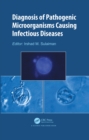 Diagnosis of Pathogenic Microorganisms Causing Infectious Diseases - eBook