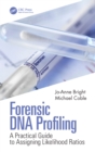 Forensic DNA Profiling : A Practical Guide to Assigning Likelihood Ratios - eBook