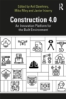 Construction 4.0 : An Innovation Platform for the Built Environment - eBook