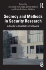Secrecy and Methods in Security Research : A Guide to Qualitative Fieldwork - eBook