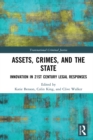 Assets, Crimes and the State : Innovation in 21st Century Legal Responses - eBook