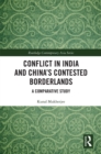 Conflict in India and China's Contested Borderlands : A Comparative Study - eBook