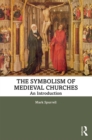 The Symbolism of Medieval Churches : An Introduction - eBook