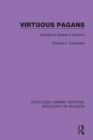 Virtuous Pagans : Unreligious People in America - eBook