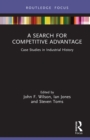 A Search for Competitive Advantage : Case Studies in Industrial History - eBook