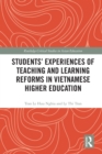 Students' Experiences of Teaching and Learning Reforms in Vietnamese Higher Education - eBook