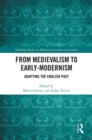 From Medievalism to Early-Modernism : Adapting the English Past - eBook