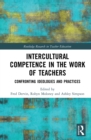 Intercultural Competence in the Work of Teachers : Confronting Ideologies and Practices - eBook