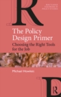 The Policy Design Primer : Choosing the Right Tools for the Job - eBook
