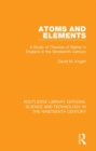 Atoms and Elements : A Study of Theories of Matter in England in the Nineteenth Century - eBook