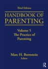 Handbook of Parenting : Volume 5: The Practice of Parenting, Third Edition - eBook